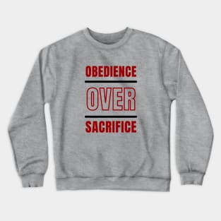 Obedience Over Sacrifice | Christian Typography Crewneck Sweatshirt